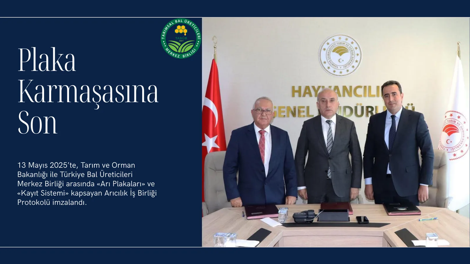 Plaka karmaşasına son 13 Mayıs 2025'te, Tarim ve Orman Bakanlığı ile Türkiye Bal Üreticileri Merkez Birliği arasında Ar
