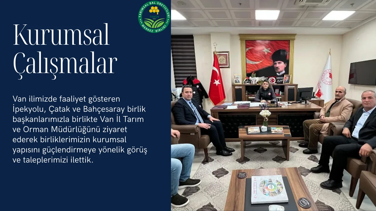 Kurumsal Çalışmalar Van ilimizde faaliyet gösteren İpekyolu, Çatak ve Bahçesaray birlik başkanlarımızla birlik