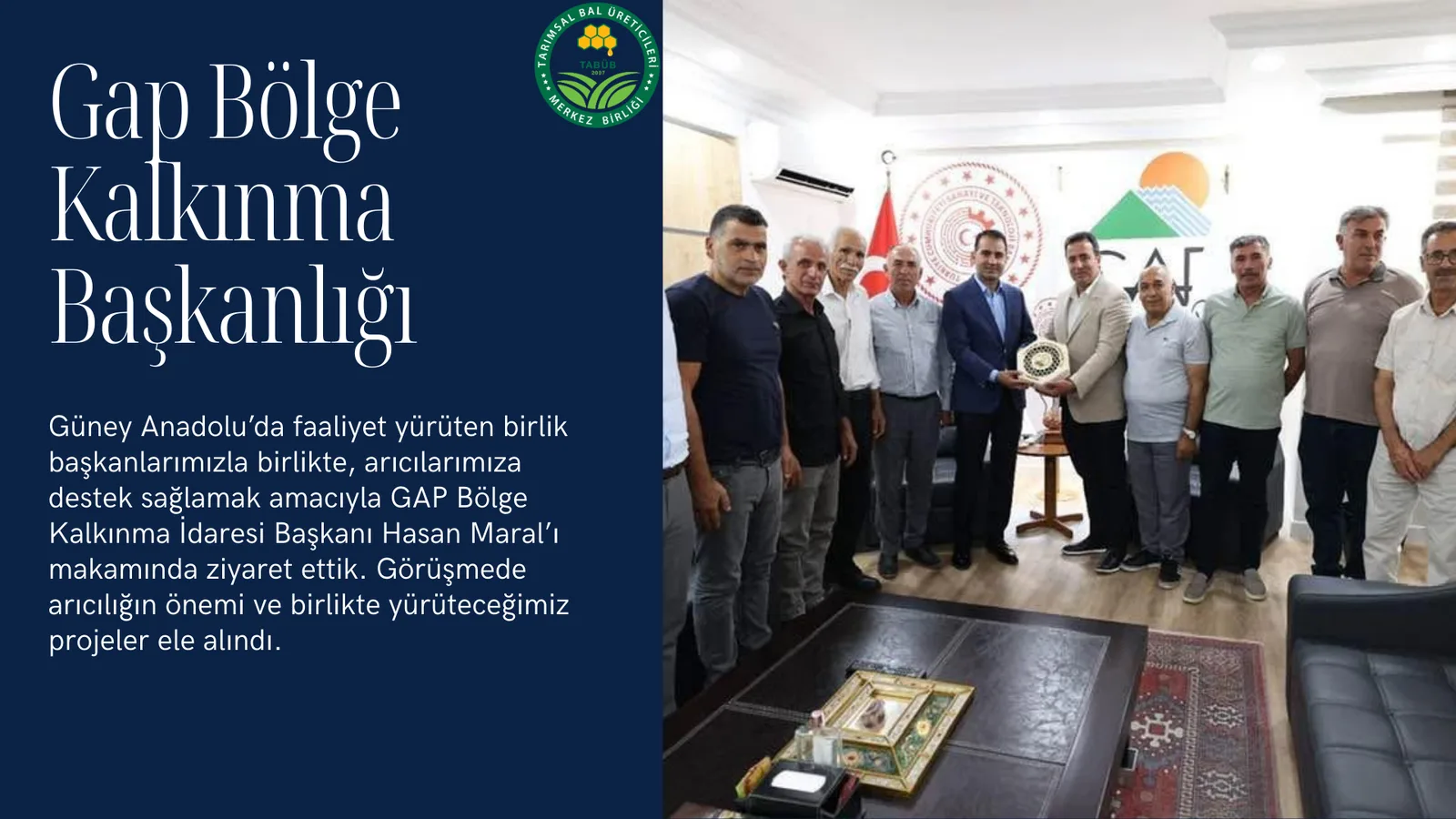 Gap Bölge o s# Kalkınma Başkanlığı Güney Anadolu'da faaliyet yürüten birlik başkanlarımızla birlikte, arıcılarımıza dest