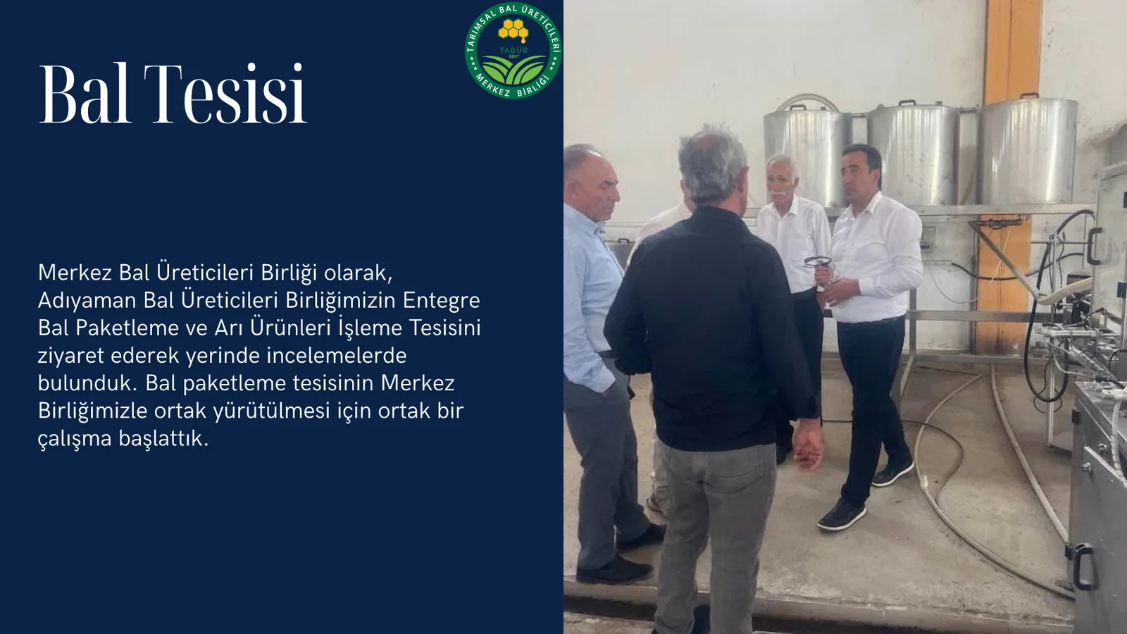 Bal Tesisi b Merkez Bal Üreticileri Birliği olarak, Adıyaman Bal Üreticileri Birliğimizin Entegre Bal Paketleme ve Arı Ü