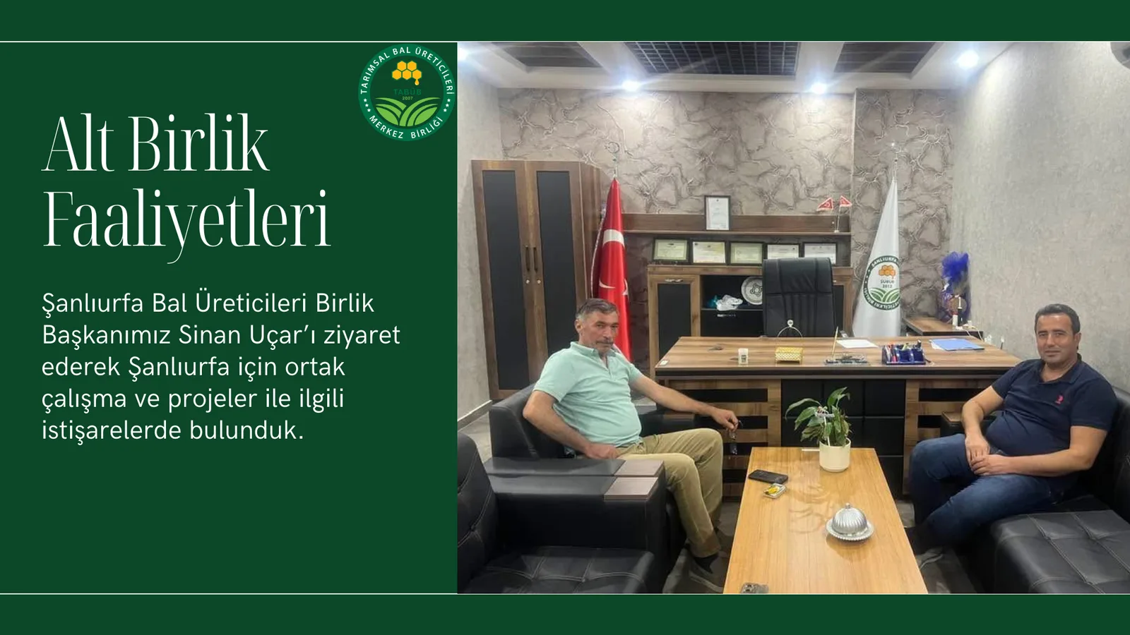 AltBirlik = © Faalivetleri Şanlıurfa Bal Üreticileri Birlik Başkanımız Sinan Uçar'ı ziyaret ederek Şanlıurfa için ortak 
