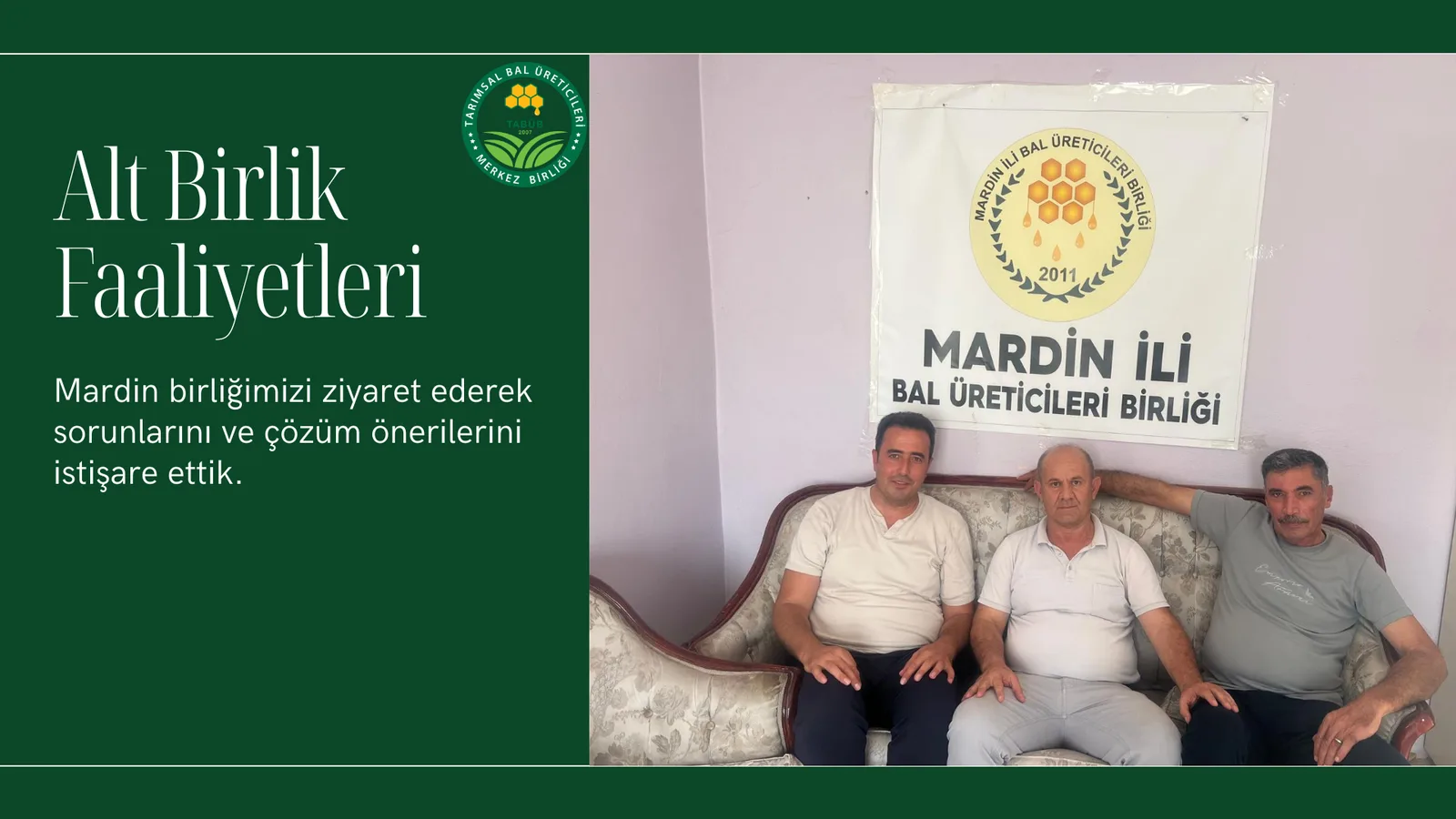 Altbirlik Faaliyetleri MARDİN İLİ Mardin birliğimizi ziyaret ederek BAL ÜRETİCİLERİ BİRLİĞİ sorunlarını ve çözüm öne