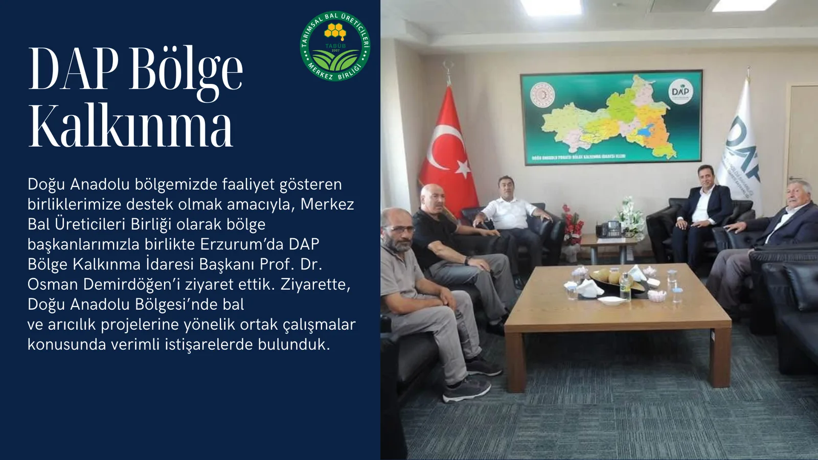 Kalkınma Doğu Anadolu bölgemizde faaliyet gösteren birliklerimize destek olmak amacıyla, Merkez Bal Üreticileri Birliği 