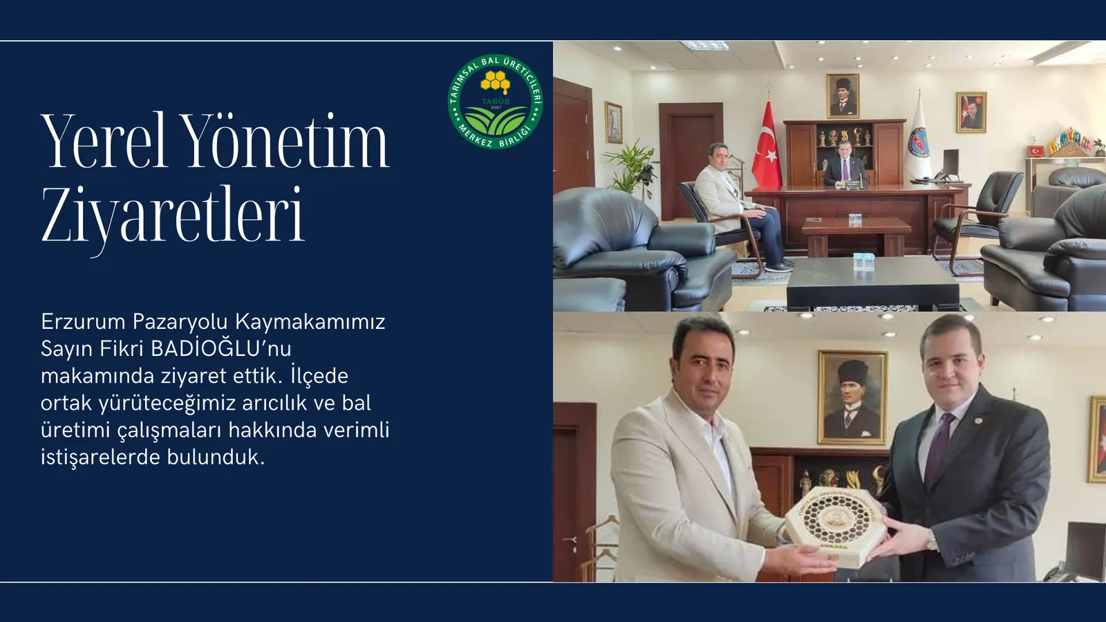 Yerel Yöneüm £iyaretleri Erzurum Pazaryolu Kaymakamımız Sayın Fikri BADIOGLU’nu makamında ziyaret ettik.