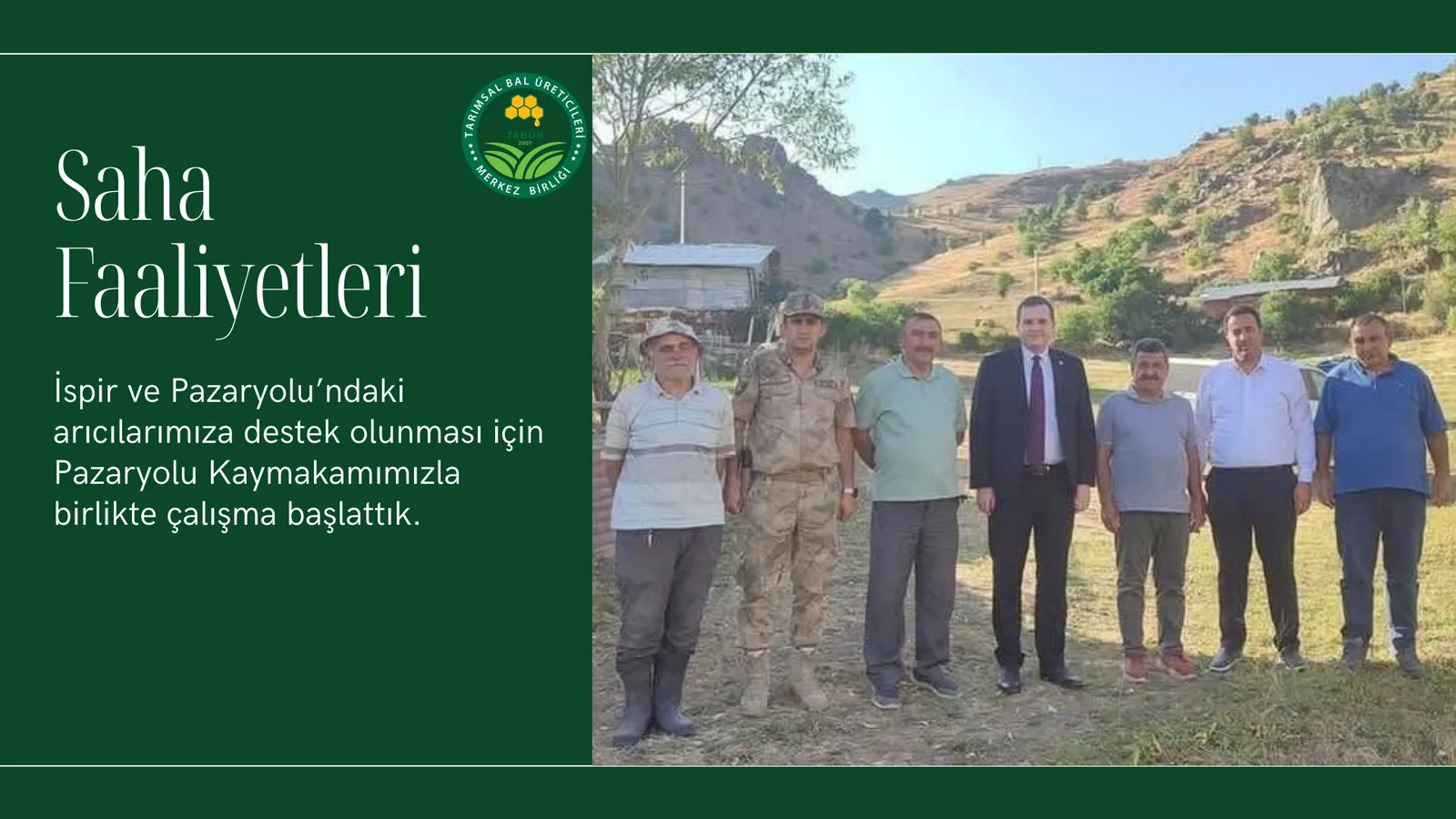 Saha Faaliyetleri İspir ve Pazaryolu'ndaki arıcılarımıza destek olunması için Pazaryolu Kaymakamımızla birlikte çalışm