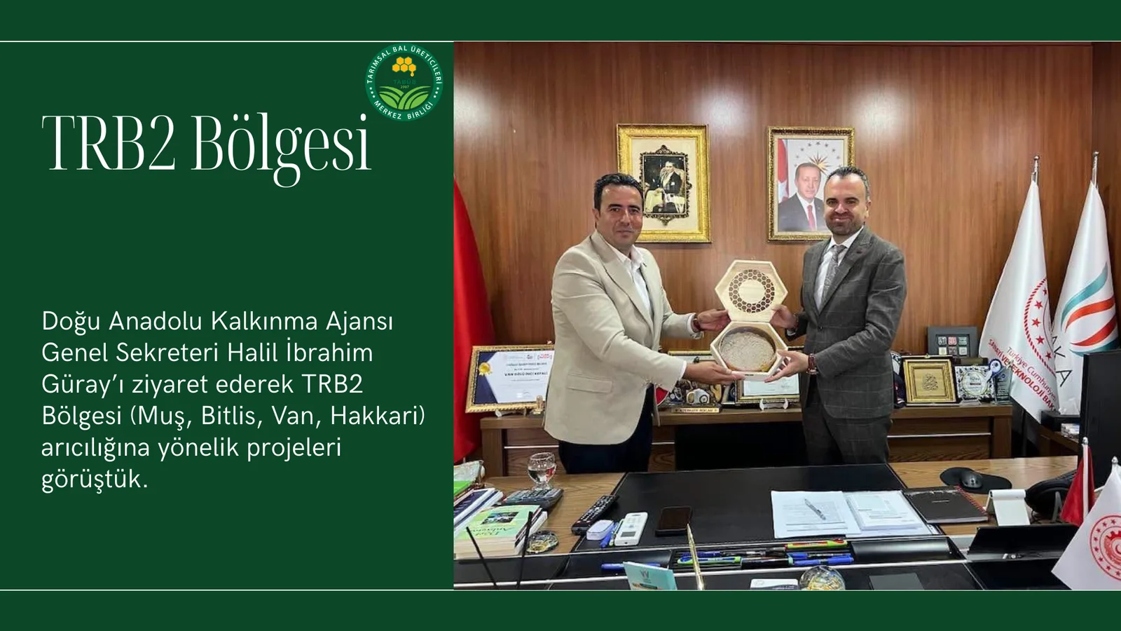 TRB2 Bölgesi “ Doğu Anadolu Kalkınma Ajansı Genel Sekreteri Halil İbrahim Güray'ı ziyaret ederek TRB2 Bölgesi (Muş, Bitl